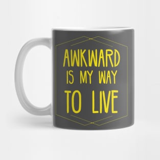 AWKWARD IS MY WAY TO LIVE, funny quote Mug